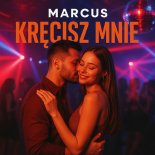 Marcus - Kręcisz mnie (Radio Mix)