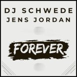DJ Schwede and Jens Jordan - Forever (Radio Cut)