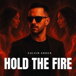 Calvin Shock - Hold the Fire (Extended Mix)