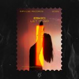 ESKICI - Let It Go (Original Mix)