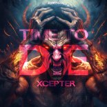 Xcepter - Time To Die (Extended Mix)