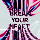 Diego Power & Happy Deny - Break Your Heart