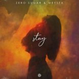 ZERO SUGAR & MEYSTA - Stay (Extended Mix)