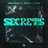 ZERO SUGAR, MEYSTA & BYKE - Secrets (Extended Mix)
