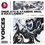 Onur Atli & Ataberk Onal feat. Max Landry - Voices (Extended Mix)