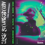Braaheim, ILYAA & Dani Vidi - Use Somebody