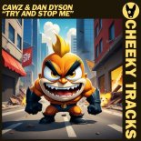 CAWZ and Dan Dyson - Try and Stop Me