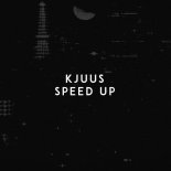 Kjuus - Speed Up