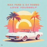 Max Fane feat. DJ Romeo - Love Yourself