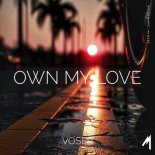 Voser - Own My Love