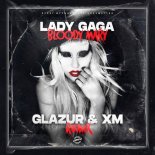 Lady Gaga - Bloody Mary (Glazur & XM Extended Mix)