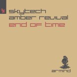 Skytech & Amber Revival - End Of Time (Extended Mix)