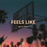 Melis Treat - Feels Like