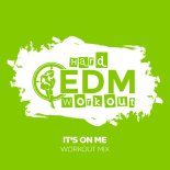 Hard EDM Workout - It's On Me (Workout Mix 140 bpm)