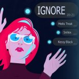 Melis Treat, Snilex & Kessy Black - Ignore