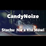 CandyNoize - Stachu Gdzie Pieniądze Są Za Las (Cover)
