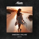 DIMESTRIX & VALLHEE - La La La
