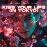 Crystal Rock & Slenderino Feat. Sonja - Kiss Your Lips (In Tokyo) (Extended Mix)