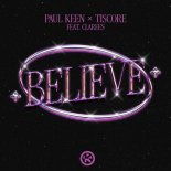 Paul Keen & Tiscore Feat. Clarees - Believe