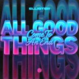 Ellister - All Good Things (Come to an End)