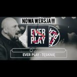 Ever Play -Tęsknię 2025