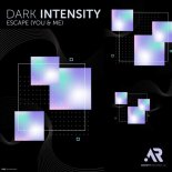 Dark Intensity - Escape (You & Me)