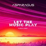 ASPARAGUSproject & Alisha Larry - Let the Music Play
