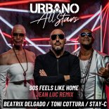 Urbano All Stars x Beatrix Delgado x Toni Cottura x Stay-C - 90's Feels Like Home (Jean Luc Remix)