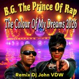 B.G. The Prince Of Rap - The Colour Of My Dreams 2026 (Remix Dj John VDW