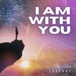 Freeszy - I Am With You