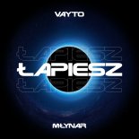 VAYTO x MŁYNAR - ŁAPIESZ
