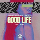 Cheesecake Boys & Crazibiza - Good Life (Sfitt Remix)