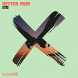 LTG - Better Man