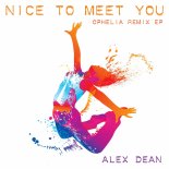 Alex Dean - Nice to Meet You (Ophelia Playlist Remix)