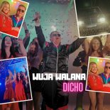 WujaWalana - Dicho