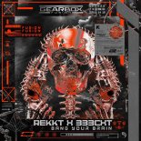 REKKT & 333CXT - Bang Your Brain (Extended Mix)