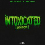 AVA CROWN & 3rd Wall - Intoxicated (Poison)
