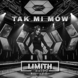 Limith - Tak Mi Mów (Remix)