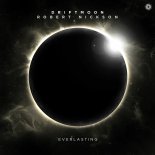 Driftmoon & Robert Nickson - Everlasting