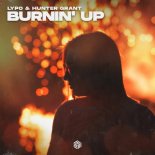 LYPO & Hunter Grant - Burnin' Up (Extended Mix)