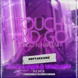 Touch and Go - Tango In Harlem (Max Flame & Vakiloff Remix)