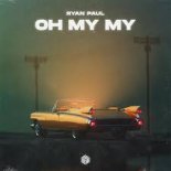 Ryan Paul - Oh My My