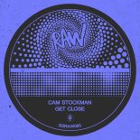 Cam Stockman - Get Close (Extended Mix)