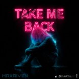 MaxRiven - Take Me Back (Original Mix)