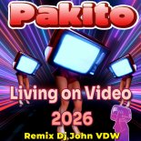 Pakito - Living on Video 2026 (Remix Dj John VDW)
