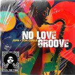 Tom Carle & JSPN - No Love Groove (Original Mix)