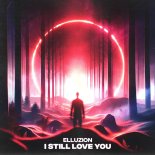 Elluzion - I Still Love You