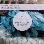 Paul Lock - What You Do (Original Mix)