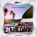 VetLove & Mike Drozdov - In The Dark (Extended Mix)