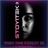 Stoy1tek - When Time Forgot Us (Club Mix)